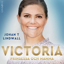 Lindwall, Johan T. - Victoria: Prinsessa och mamma, audiobook