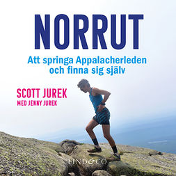 Jurek, Scott - Norrut: Att springa Appalacherleden och finna sig själv, audiobook