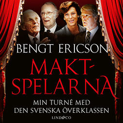 Ericson, Bengt - Maktspelarna - Min turné med den svenska överklassen, audiobook