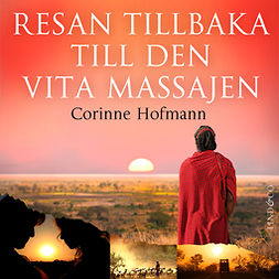 Hofmann, Corinne - Resan tillbaka till den vita massajen, audiobook