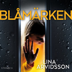 Arvidsson, Lina - Blåmärken, äänikirja