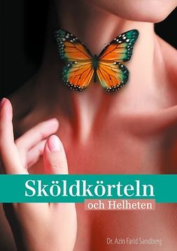 Sandberg, Azin Farid - Sköldkörteln och Helheten, e-kirja