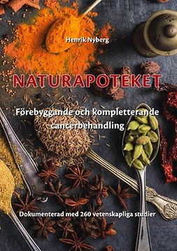 Nyberg, Henrik - Naturapoteket: Förebyggande och kompletterande cancerbehandling, e-bok