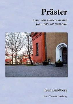 Lundborg, Gun - Präster: i min släkt i Södermanland från 1500- till 1700-talet, ebook