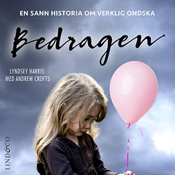 Harris, Lyndsey - Bedragen: En sann historia om verklig ondska, audiobook