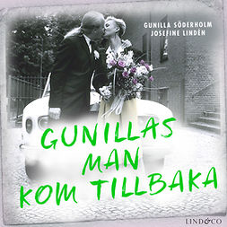 Söderholm, Gunilla - Gunillas man kom tillbaka: En sann historia, audiobook