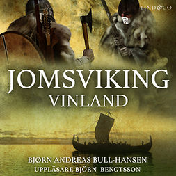 Bull-Hansen, Bjørn Andreas - Jomsviking: Vinland, audiobook