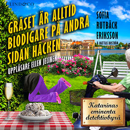 Eriksson, Sofia Rutbäck - Gräset är alltid blodigare på andra sidan häcken, äänikirja