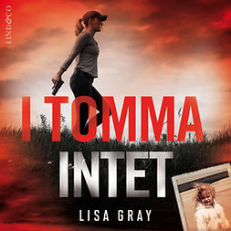 Gray, Lisa - I tomma intet, äänikirja