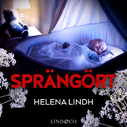 Lindh, Helena - Sprängört, audiobook