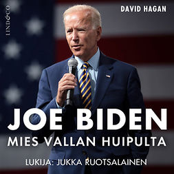 Hagan, David - Joe Biden - Mies vallan huipulta, äänikirja