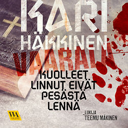 Häkkinen, Kari - Kuolleet linnut eivät pesästä lennä, audiobook