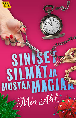 Ahl, Mia - Siniset silmät ja mustaa magiaa, e-bok