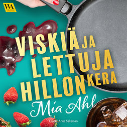Ahl, Mia - Viskiä ja lettuja hillon kera, audiobook