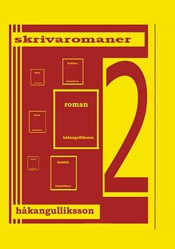 Gulliksson, Håkan - Skriva romaner: Upplaga 2, e-bok
