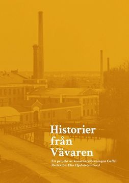 Lord, Elin Hjulström - Historier från Vävaren: Ett projekt av konstnärsföreningen Gaffel, e-bok