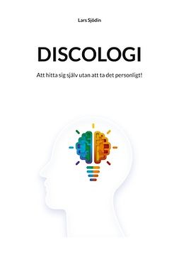 Sjödin, Lars - DISCOLOGI: Att hitta sig själv utan att ta det personligt!, ebook