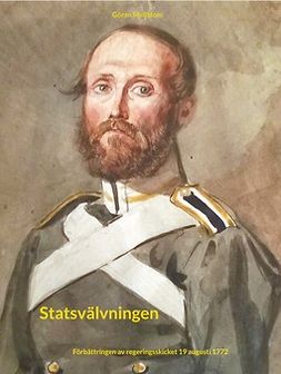 Mellblom, Göran - Statsvälvningen: Förbättringen av regeringsskicket 19 augusti 1772, e-kirja