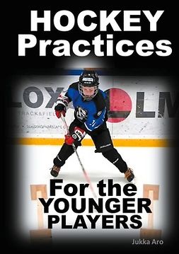 Aro, Jukka - Hockey Practices for the Younger Players, ebook