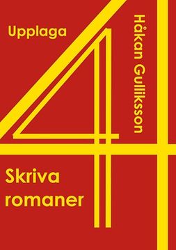 Gulliksson, Håkan - Skriva romaner: Upplaga 4, ebook