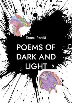 Perkiö, Tommi - Poems of Dark and Light: Hope for Everything Expect Nothing, e-bok