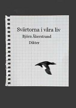 Åkerstrand, Björn - Svärtorna i våra liv: Dikter, ebook
