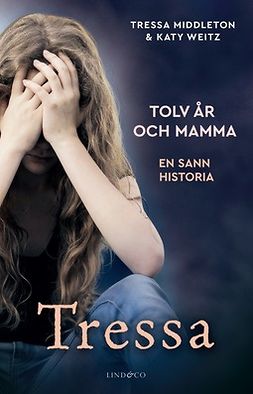 Middleton, Tressa - Tressa - Tolv år och mamma: En sann historia, ebook