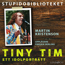 Kristenson, Martin - Tiny Tim - ett idolporträtt, audiobook