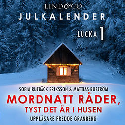 Eriksson, Sofia Rutbäck - Mordnatt råder, tyst det är i husen: Lucka 1, audiobook