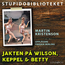 Kristenson, Martin - Jakten på Wilson, Keppel & Betty, äänikirja