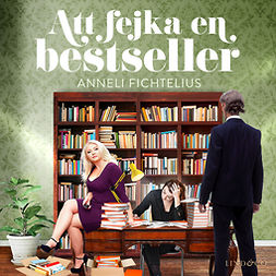 Fichtelius, Anneli - Att fejka en bestseller, audiobook