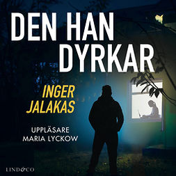 Jalakas, Inger - Den han dyrkar, audiobook