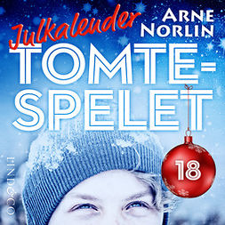 Norlin, Arne - Tomtespelet: Julkalender för barn. Lucka 18, audiobook