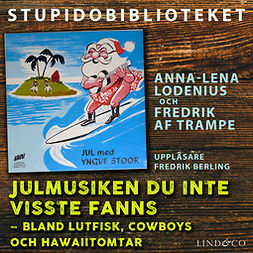 Lodenius, Anna-Lena - Julmusiken du inte visste fanns: bland lutfisk, cowboys och hawaiitomtar, audiobook