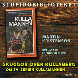 Kristenson, Martin - Skuggor över Kullaberg: om tv-serien Kullamannen, äänikirja