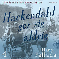 Fallada, Hans - Hackendahl ger sig aldrig - Del 4, äänikirja