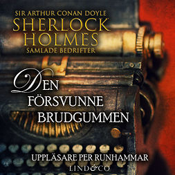 Doyle, Sir Arthur Conan - Den försvunne brudgummen (Sherlock Holmes samlade bedrifter), audiobook