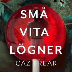 Frear, Caz - Små vita lögner, audiobook