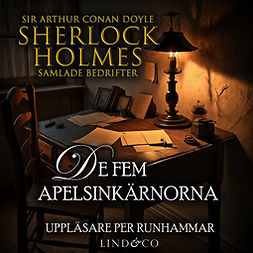 Doyle, Sir Arthur Conan - De fem apelsinkärnorna (Sherlock Holmes samlade bedrifter), audiobook