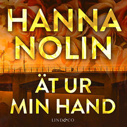 Nolin, Hanna - Ät ur min hand, audiobook