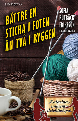 Eriksson, Sofia Rutbäck - Bättre en sticka i foten än två i ryggen, ebook