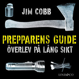 Cobb, Jim - Prepparens guide: Överlev på lång sikt, äänikirja