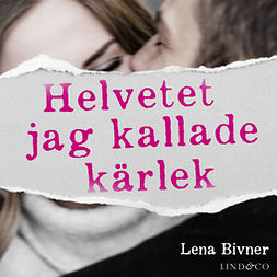 Bivner, Lena - Helvetet jag kallade kärlek, audiobook