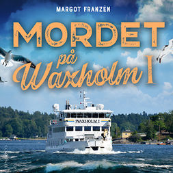 Franzén, Margot - Mordet på Waxholm 1, audiobook