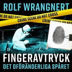 Wrangnert, Rolf - Fingeravtryck: det oföränderliga spåret, audiobook