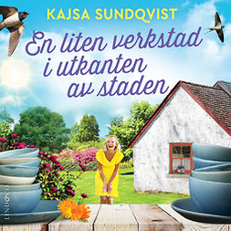 Sundqvist, Kajsa - En liten verkstad i utkanten av staden, audiobook