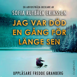 Eriksson, Sofia Rutbäck - Jag var död en gång för länge sen, audiobook