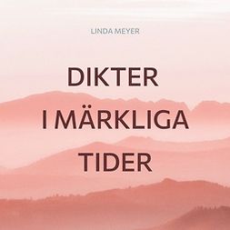Meyer, Linda - Dikter i märkliga tider, ebook