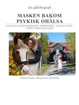 Persson, Mickaela - Masken bakom psykisk ohälsa: Självbiografi, e-kirja