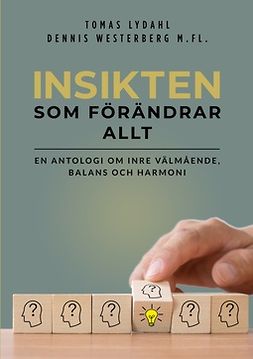 Lydahl, Tomas - Insikten som förändrar allt: En antologi om inre välmående, balans och harmoni, e-bok
